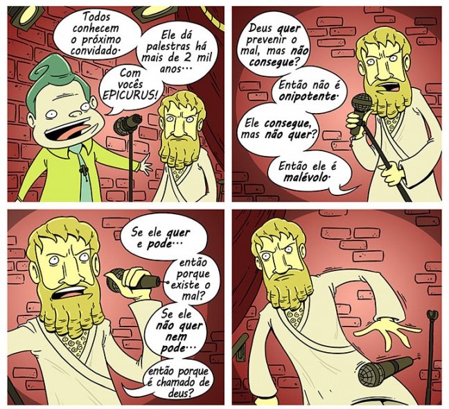 Epicuro já dizia a 2000 anos atrás